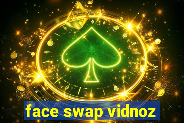 face swap vidnoz